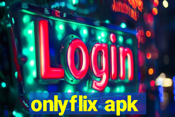 onlyflix apk